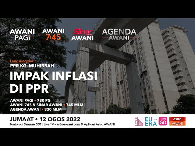 Agenda AWANI: PPR Kg Muhibbah – Impak inflasi di PPR